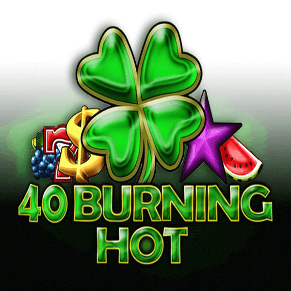 40 Burning Hot